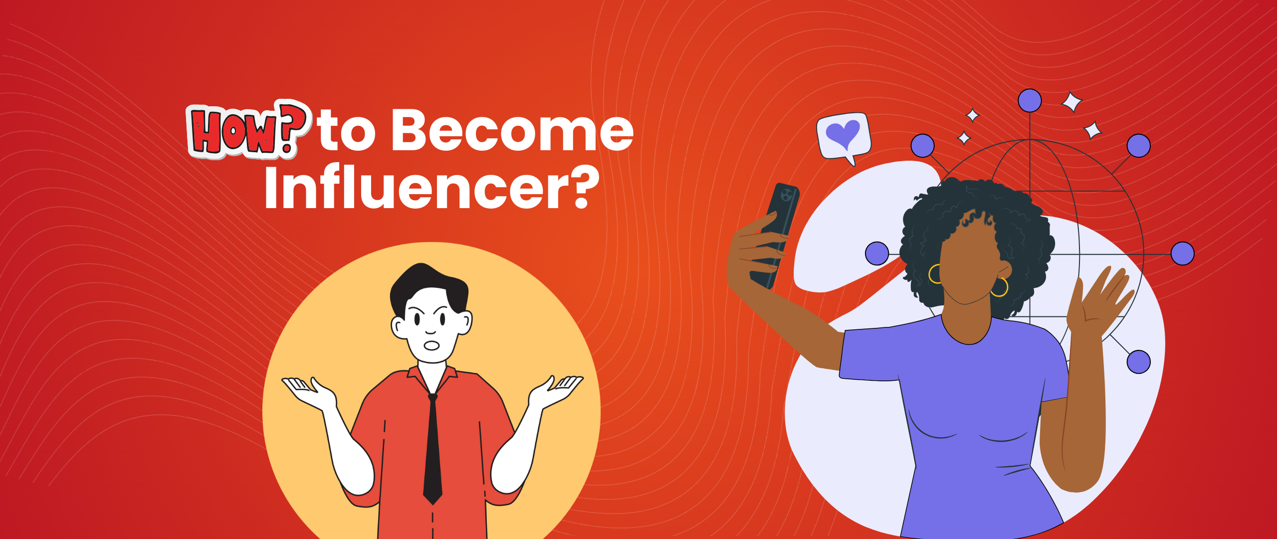 How to Become an Influencer: 10 Easy Steps