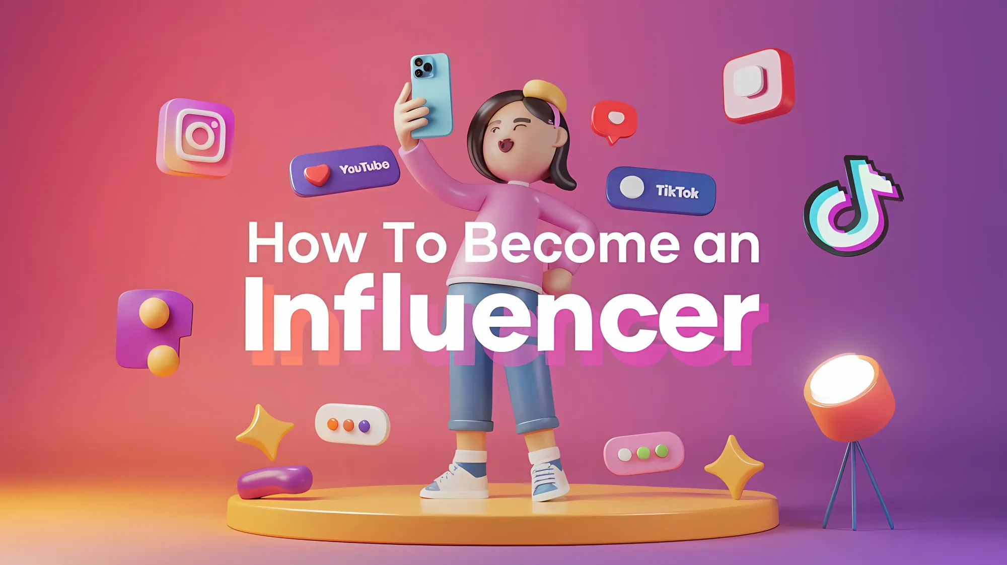 How to Become an Influencer: 10 Easy Steps